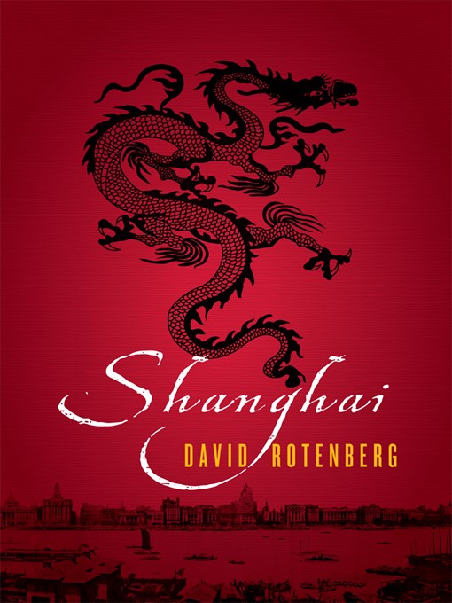 Title details for Shanghai by David Rotenberg - Available